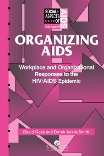 Бумажная книга «Organizing Aids: Workplace and Organizational Responses to the HIV/AIDS Epidemic», авторов Дэвид Госс, Дерек Адам-Смит - фото №1