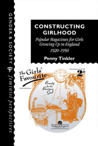 Бумажная книга «Constructing Girlhood: Popular Magazines For Girls Growing Up In England, 1920-1950», автор Пенни Тинклер - фото №1