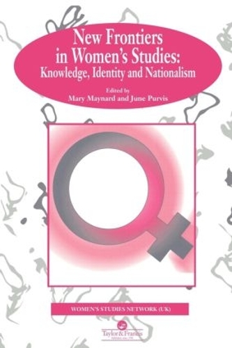 Бумажная книга «New Frontiers In Women's Studies: Knowledge, Identity And Nationalism», авторов Джун Пурвис, Мэри Мейнард - фото №1