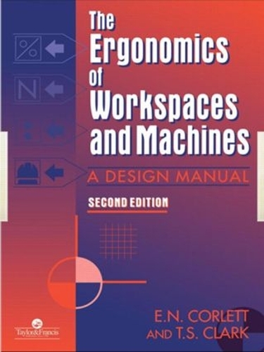 Паперова книга «The Ergonomics Of Workspaces And Machines: A Design Manual», авторів E. Н. Корлетт, Т. С. Кларк - фото №1