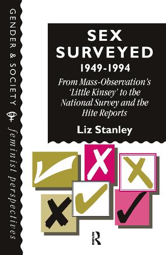 Бумажная книга «Sex Surveyed, 1949-1994: From Mass-Observation's "Little Kinsey" To The National Survey And The Hite Reports», автор Лиз Стэнли - фото №1