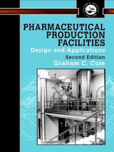 Бумажная книга «Pharmaceutical Production Facilities: Design and Applications», автор Грэм Коул - фото №1