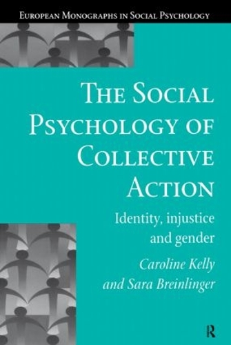 Бумажная книга «The Social Psychology of Collective Action», авторов Кэролайн Келли, Сара Брейнлингер - фото №1