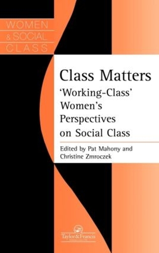 Бумажная книга «Class Matters: "Working Class" Women's Perspectives On Social Class» - фото №1