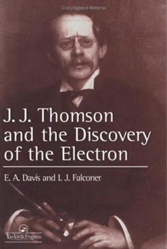 Бумажная книга «J.J. Thompson And The Discovery Of The Electron», авторов Э. A. Девис, Изабель Фальконер - фото №1