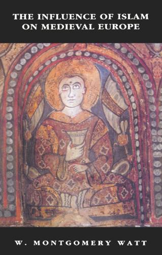Бумажная книга «The Influence of Islam on Medieval Europe», автор Уильям Монтгомери Уотт - фото №1