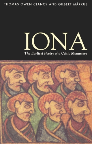 Бумажная книга «Iona: the Earliest Poetry of a Celtic Monastery», авторов Гилберт Маркус, Томас Оуэн Клэнси - фото №1