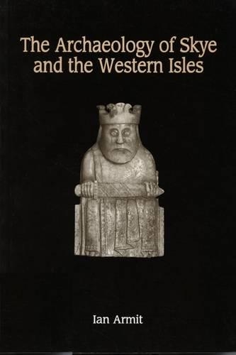 Бумажная книга «The Archaeology of Skye and the Western Isles», автор Ян Армит - фото №1