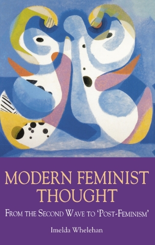 Бумажная книга «Modern Feminist Thought: From the Second Wave to 'Post-Feminism'», автор Имельда Вилехан - фото №1