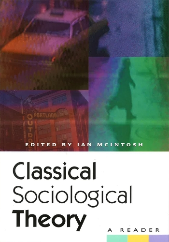 Бумажная книга «Classical Sociological Theory: A Reader», автор Ян Макинтош - фото №1