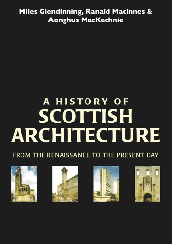 Паперова книга «A History of Scottish Architecture», авторів Аонгхас Маккехні, Майлз Глендінінг, Ранальд Макіннес - фото №1