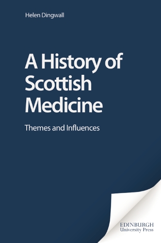 Бумажная книга «A History of Scottish Medicine: Themes and Influences», автор Хелен Дингвелл - фото №1