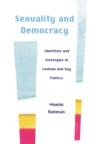 Бумажная книга «Sexuality and Democracy: Identities and Strategies in Lesbian and Gay Politics», автор Момин Рахман - фото №1