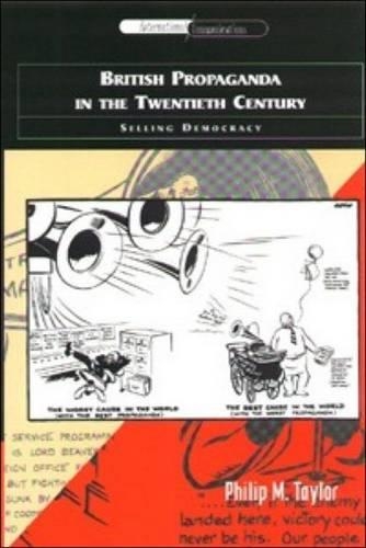 Бумажная книга «British Propaganda in the Twentieth Century: Selling Democracy», автор Филип М. Тейлор - фото №1