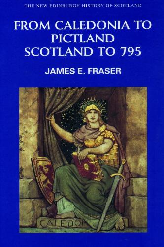 Бумажная книга «From Caledonia to Pictland: Scotland to 795», автор Джеймс Э. Фрейзер - фото №1