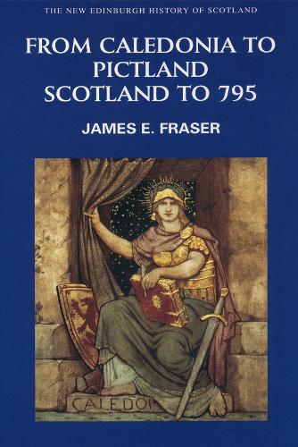 Бумажная книга «From Caledonia to Pictland: Scotland to 795», автор Джеймс Э. Фрейзер - фото №1