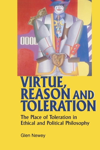 Паперова книга «Virtue, Reason and Toleration: The Place of Toleration in Ethical and Political Philosophy», автор Глен Ньюї - фото №1