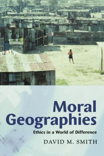 Паперова книга «Moral Geographies: Ethics in a World of Difference», автор Девід М. Сміт - фото №1