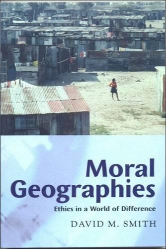Паперова книга «Moral Geographies: Ethics in a World of Difference», автор Девід М. Сміт - фото №1