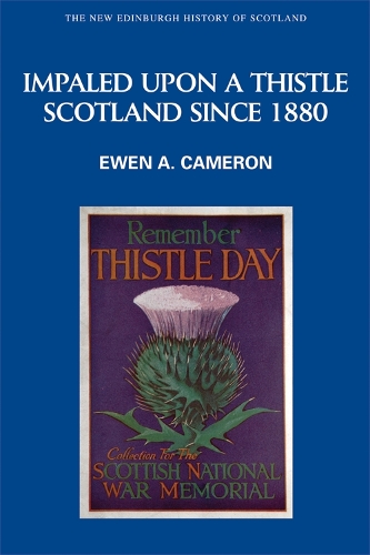 Бумажная книга «Impaled Upon a Thistle: Scotland since 1880», автор Юэн А. Камерон - фото №1