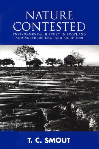 Бумажная книга «Nature Contested: Environmental History in Scotland and Northern Ireland Since 1600», автор Т. К. Смаут - фото №1