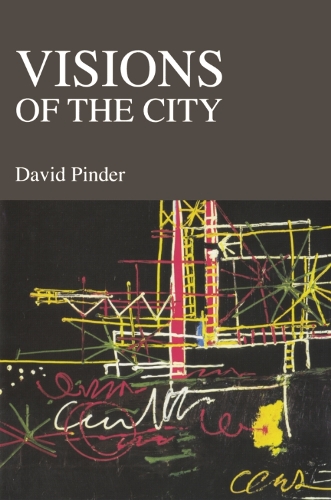 Бумажная книга «Visions of the City: Utopianism, Power and Politics in Twentieth-century Urbanism», автор Дэвид Пиндер - фото №1