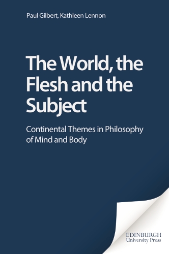 Paper book «The World, the Flesh and the Subject: Continental Themes in Philosophy of Mind and Body», authors Kathleen Lennon, Пол Гилберт / Пол Гілберт /  - фото №1
