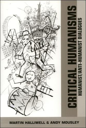 Бумажная книга «Critical Humanisms: Humanist/Anti-humanist Dialogues», авторов Энди Маусли, Мартин Холливелл - фото №1