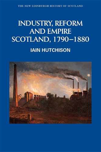 Бумажная книга «Industry, Empire and Unrest: Scotland, 1790-1880», автор Иэн Хатчисон - фото №1