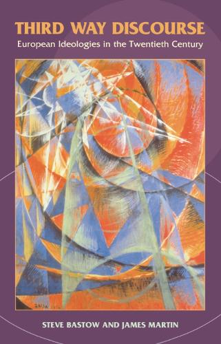 Бумажная книга «Third Way Discourse: European Ideologies in the Twentieth Century», авторов Мартин Джеймс, Стив Бастоу - фото №1