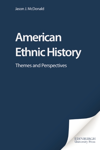 Бумажная книга «American Ethnic History: Themes and Perspectives», автор Джейсон Макдональд - фото №1