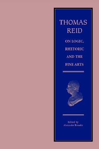 Бумажная книга «Thomas Reid on Logic, Rhetoric and the Fine Arts: Papers on the Culture of the Mind», автор Томас Рид - фото №1