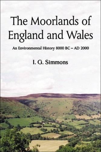 Паперова книга «The Moorlands of England and Wales: An Environmental History 8, 000 BC-AD 2, 000», автор І.Г. Сіммонс - фото №1