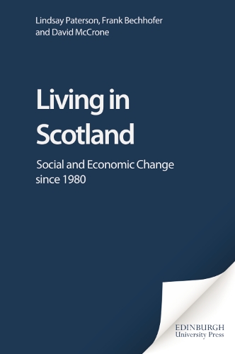 Бумажная книга «Living in Scotland: Social and Economic Change Since 1980», авторов Дэвид МакКрон, Фрэнк Беххофер, Линдси Патерсон - фото №1