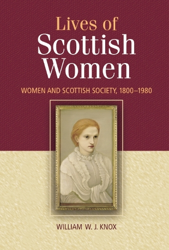 Paper book «The Lives of Scottish Women: Women and Scottish Society 1800-1980», author William Knox - фото №1