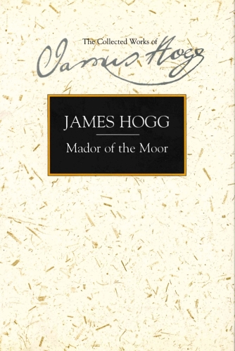 Бумажная книга «Mador of the Moor», автор Джеймс Хогг - фото №1