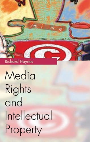 Паперова книга «Media Rights and Intellectual Property», автор Річард Хейнс - фото №1