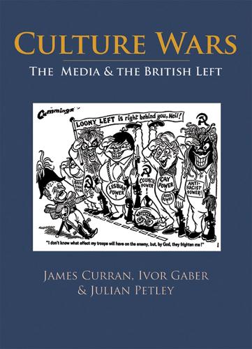 Бумажная книга «Culture Wars: The Media and the British Left», авторов Айвор Габер, Джеймс Курран, Джулиан Петли - фото №1