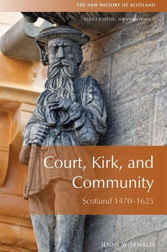 Паперова книга «Court, Kirk and Community: Scotland 1470-1625», автор Дженні Вормальд - фото №1