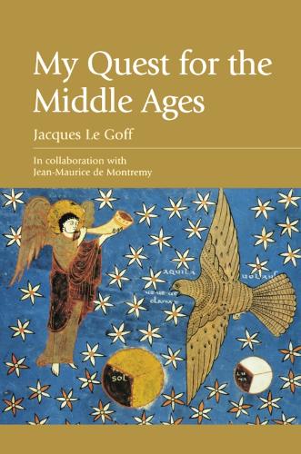 Паперова книга «My Quest for the Middle Ages», авторів Жак Ле Гофф, Жан-Моріс де Монтремі - фото №1