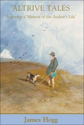 Бумажная книга «Altrive Tales: Featuring a Memoir of the Author's Life», автор Джеймс Хогг - фото №1