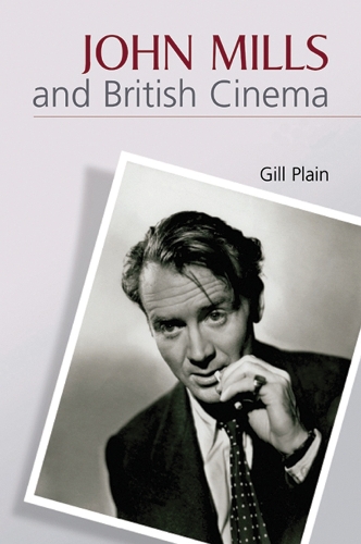 Бумажная книга «John Mills and British Cinema: Masculinity, Identity and Nation», автор Гилл Плейн - фото №1