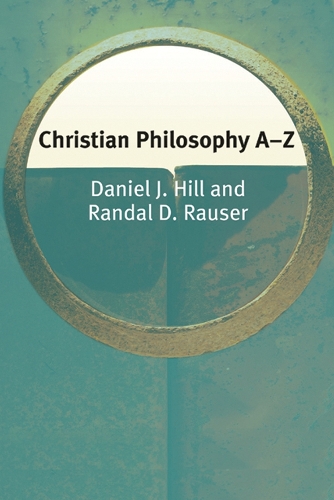 Паперова книга «Christian Philosophy A-Z», автор Деніел Д. Хілл - фото №1