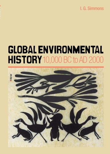 Бумажная книга «Global Environmental History: 10,000 BC to AD 2000», автор И.Г. Симмонс - фото №1