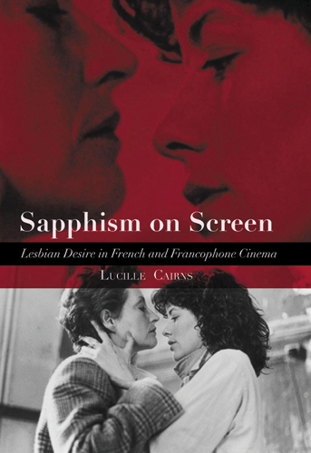 Бумажная книга «Sapphism on Screen: Lesbian Desire in French and Francophone Cinema», автор Люсиль Кэрнс - фото №1