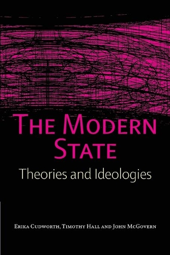 Бумажная книга «The Modern State: Theories and Ideologies», авторов Эрика Кадворт, Джон Макговерн, Тимоти Холл - фото №1