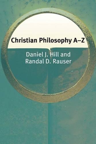 Паперова книга «Christian Philosophy A-Z», автор Деніел Д. Хілл - фото №1