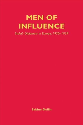 Паперова книга «Men of Influence: Stalin's Diplomats in Europe, 1930-1939», автор Сабіна Дуллін - фото №1