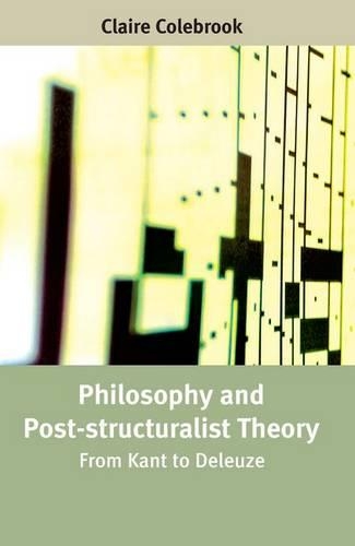 Паперова книга «Philosophy and Post-structuralist Theory: From Kant to Deleuze», автор Клер Коулбрук - фото №1