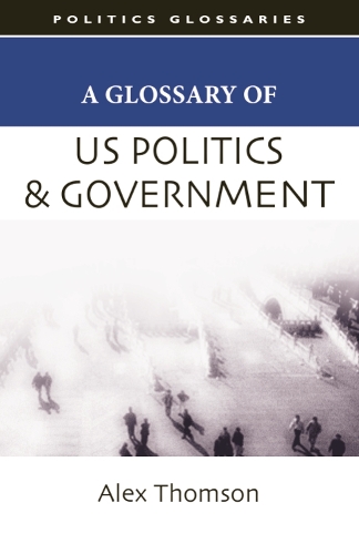 Паперова книга «A Glossary of US Politics and Government», автор Алекс Томсон - фото №1